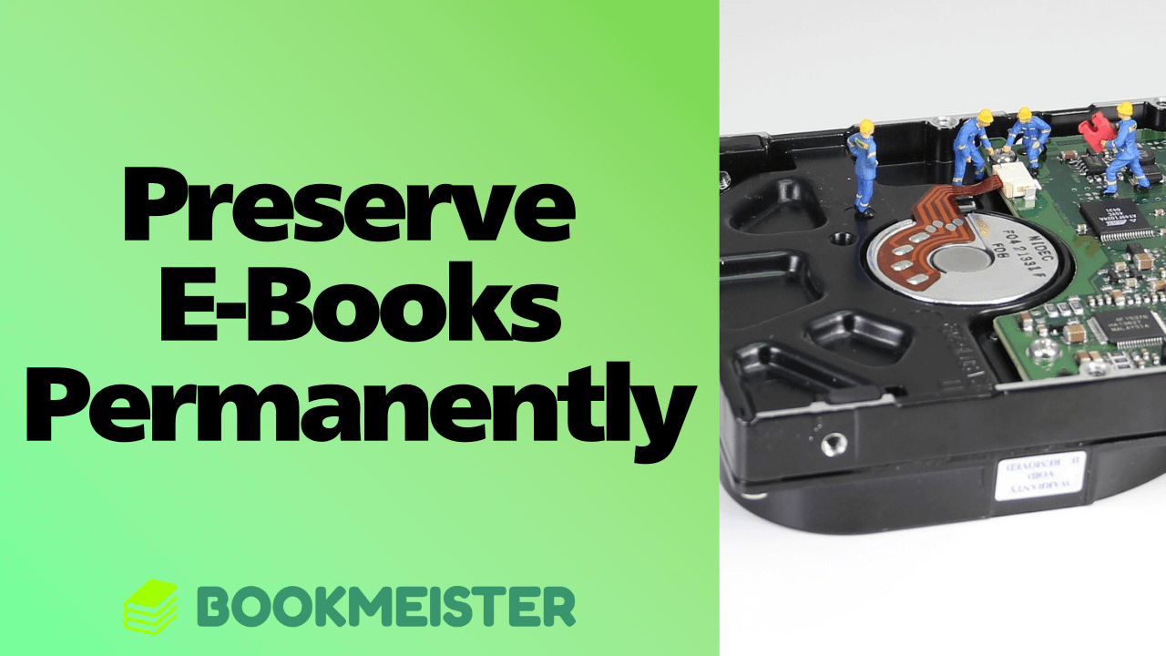 How to Permanently Preserve E-Books